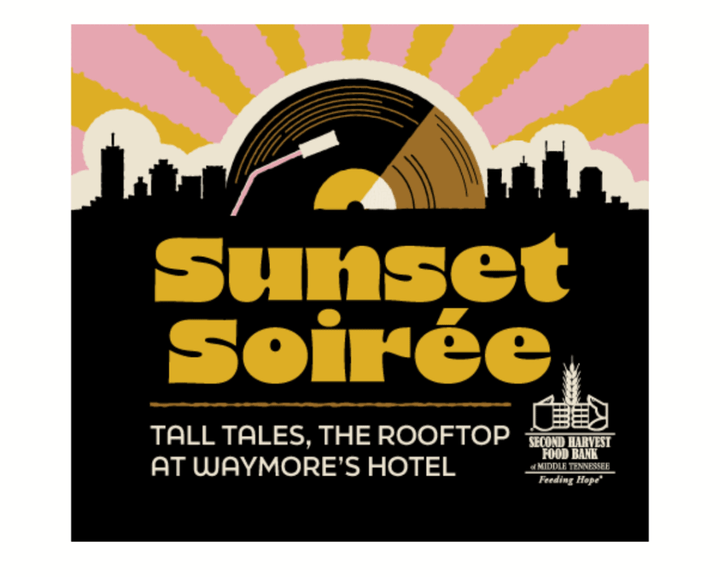 A stylized graphic with a city skyline, setting sun, and vinyl record. Text reads: Sunset Soirée. Tall Tales, The Rooftop at Waymore’s Hotel. Second Harvest Food Bank of Middle Tennessee logo is in the corner.