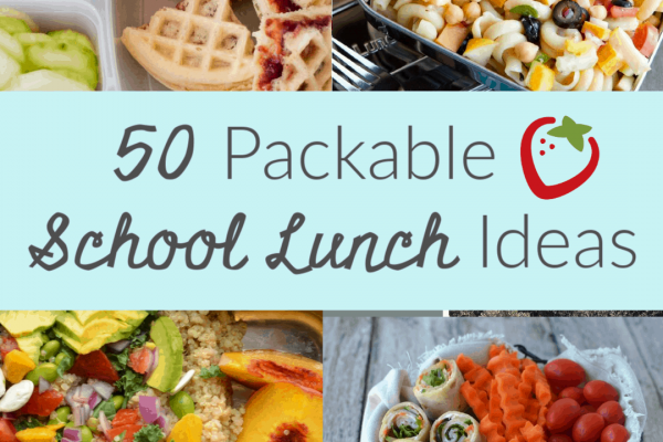 50 Packable School Lunch Ideas